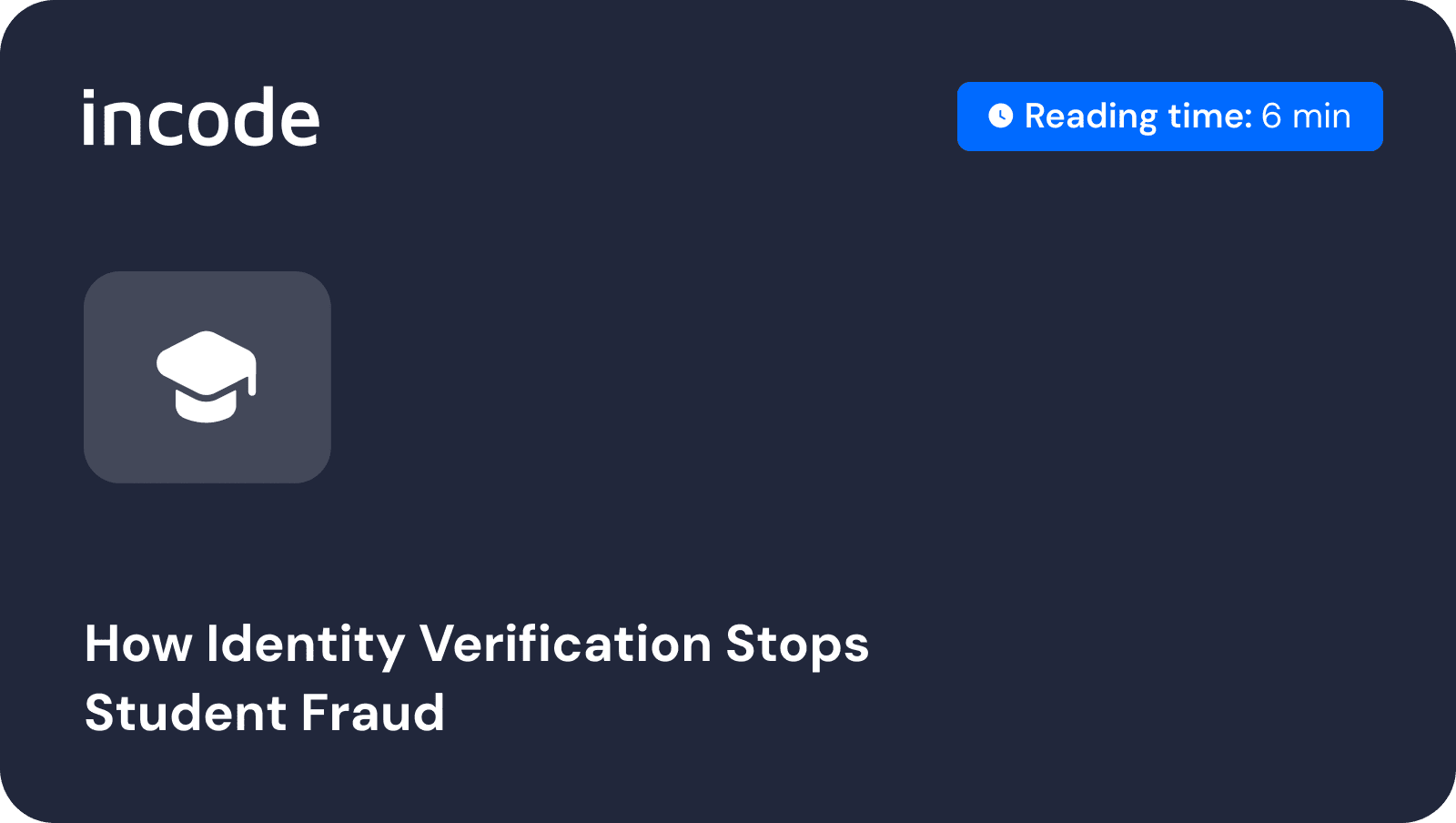 How identity verification stops student fraud and FAFSA fraud in the US. Incode Blog